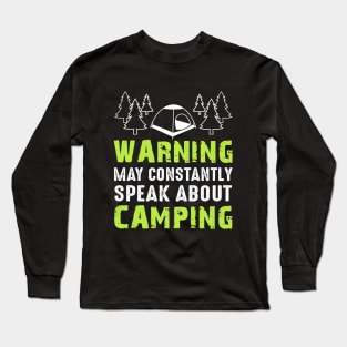 Warning May Constantly Speak About Camping Long Sleeve T-Shirt